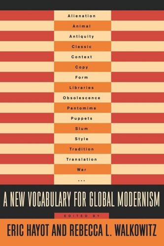 A New Vocabulary For Global Modernism Eric Hayot Editor Rebecca Walkowitz Editor