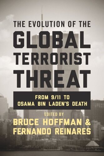 The Evolution Of The Global Terrorist Threat From 911 To Osama Bin Ladens Death Pilot Project Ebook Available To Selected Us Libraries Only Bruce Hoffman Editor Fernando Reinares Editor