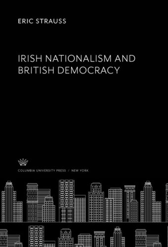 Irish Nationalism And British Democracy Eric Strauss