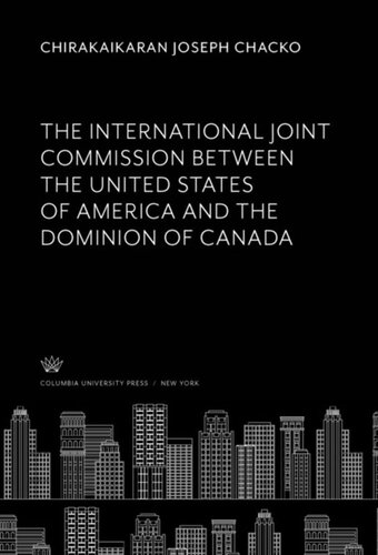 The International Joint Commission Between The United States Of America And The Dominion Of Canada Chirakaikaran Joseph Chacko