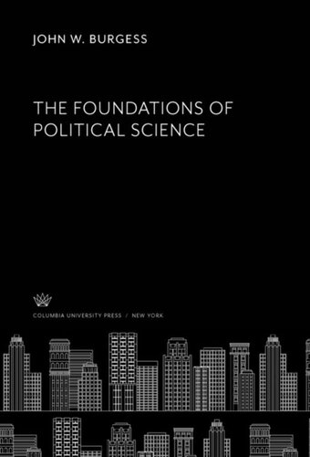 The Foundations Of Political Science John W Burgess Nicholas Murray Butler