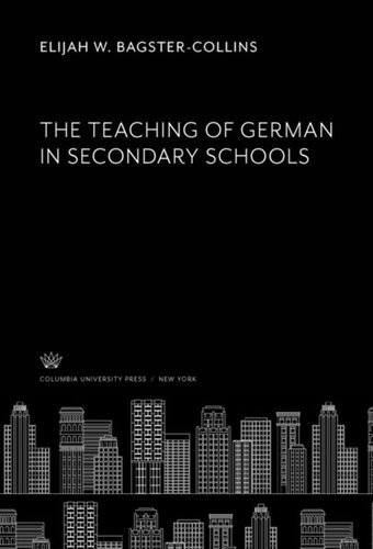 The Teaching Of German In Secondary Schools Elijah W Bagstercollins