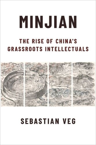 Minjian The Rise Of Chinas Grassroots Intellectuals Sebastian Veg