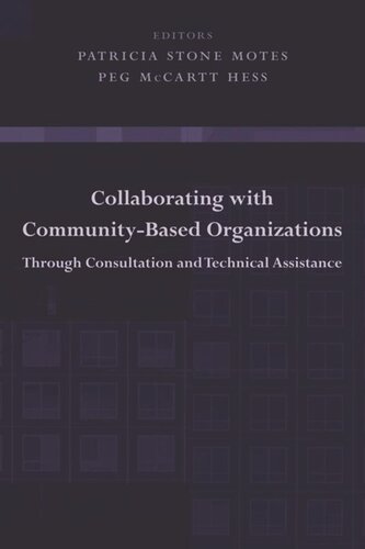 Collaborating With Communitybased Organizations Through Consultation And Technical Assistance Patricia Motes Editor Peg Hess Editor