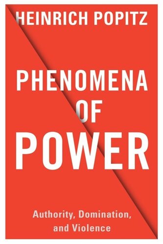 Phenomena Of Power Authority Domination And Violence Heinrich Popitz Andreas Gttlich Jochen Dreher Gianfranco Poggi