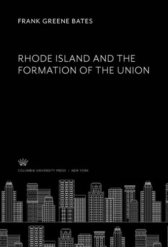 Rhode Island And The Formation Of The Union Frank Greene Bates