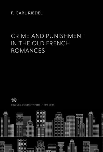 Crime And Punishment In The Old French Romances F Carl Riedel