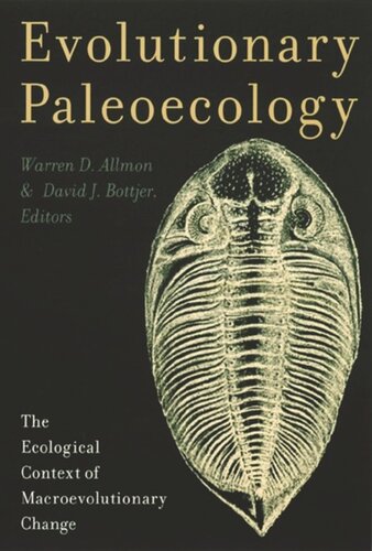 Evolutionary Paleoecology The Ecological Context Of Macroevolutionary Change Warren Allmon Editor David Bottjer Editor