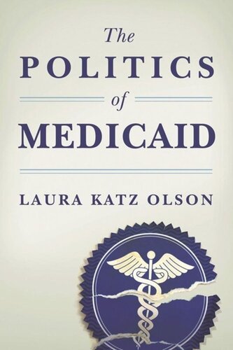 The Politics Of Medicaid Laura Katz Olson