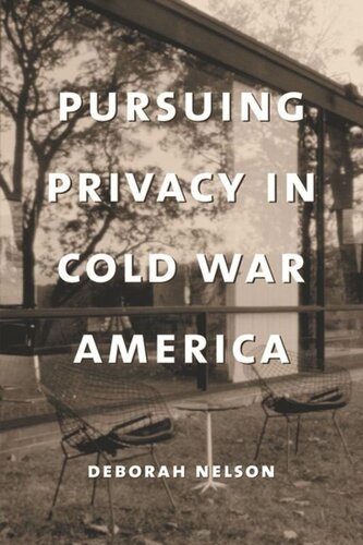 Pursuing Privacy In Cold War America Deborah Nelson