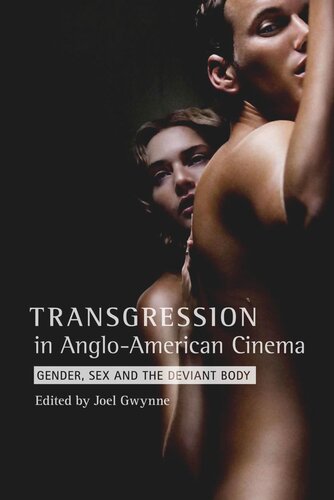 Transgression In Angloamerican Cinema Gender Sex And The Deviant Body Joel Gwynne Editor