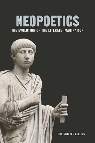 Neopoetics The Evolution Of The Literate Imagination Christopher Collins