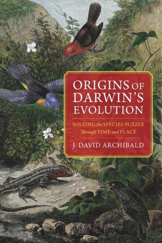 Origins Of Darwins Evolution Solving The Species Puzzle Through Time And Place J David Archibald