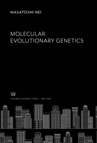 Molecular Evolutionary Genetics Masatoshi Nei