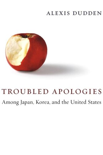 Troubled Apologies Among Japan Korea And The United States Alexis Dudden