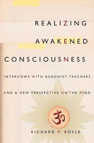 Realizing Awakened Consciousness Interviews With Buddhist Teachers And A New Perspective On The Mind Pilot Project Ebook Available To Selected Us Libraries Only Richard Boyle