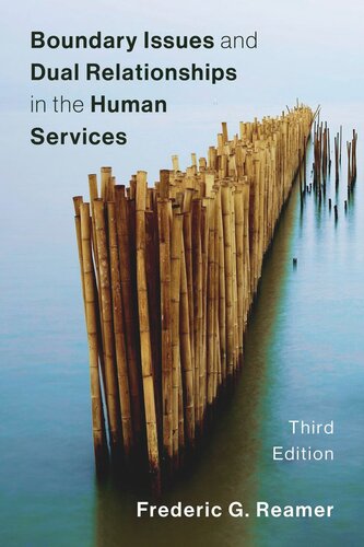 Boundary Issues And Dual Relationships In The Human Services Frederic G Reamer