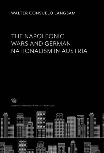 The Napoleonic Wars And German Nationalism In Austria Walter Consuelo Langsam