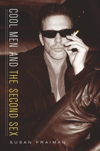 Cool Men And The Second Sex Susan Fraiman