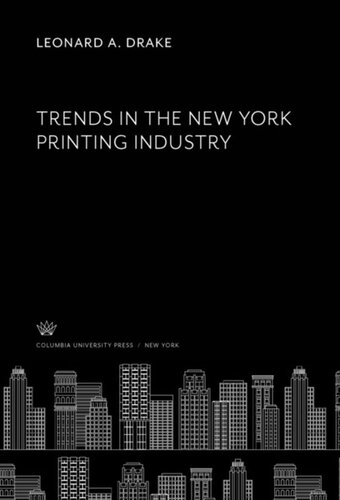 Trends In The New York Printing Industry Leonard A Drake