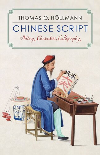 Chinese Script History Characters Calligraphy Thomas O Höllmann