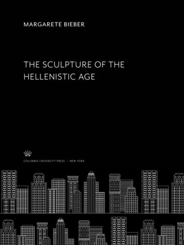 The Sculpture Of The Hellenistic Age Margarete Bieber