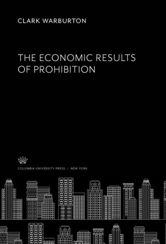 The Economic Results Of Prohibition Clark Warburton