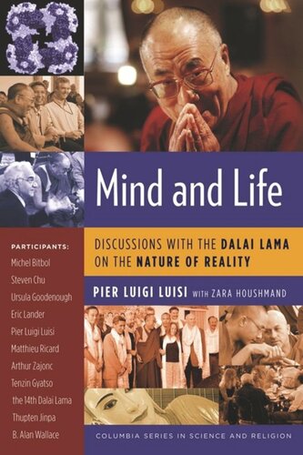 Mind And Life Discussions With The Dalai Lama On The Nature Of Reality Pier Luisi Zara Houshmand