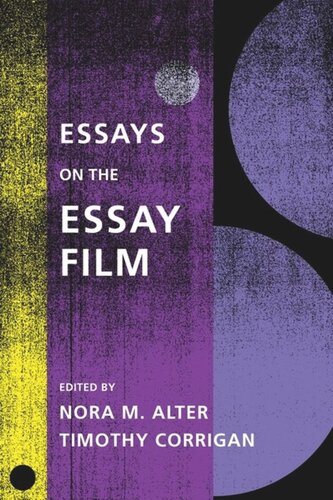 Essays On The Essay Film Nora M Alter Editor Timothy Corrigan Editor