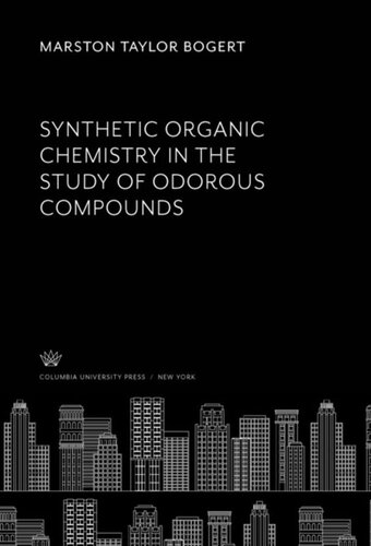 Synthetic Organic Chemistry In The Study Of Odorous Compounds Marston Taylor Bogert