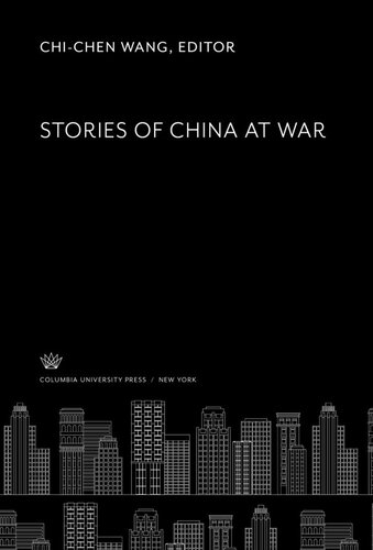 Stories Of China At War Chichen Wang Editor