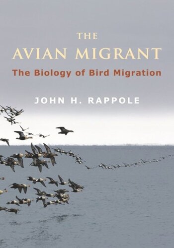 The Avian Migrant The Biology Of Bird Migration John Rappole