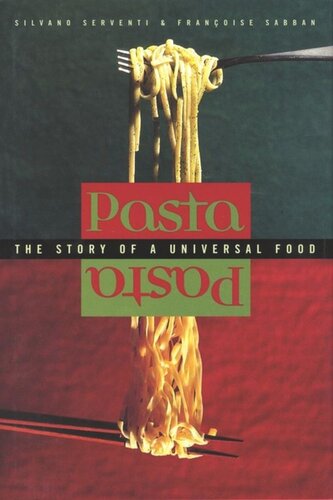 Pasta The Story Of A Universal Food Silvano Serventi Franoise Sabban Antony Shugaar