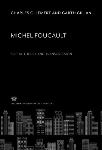 Michel Foucault Social Theory And Transgression Charles C Lemert Garth Gillan