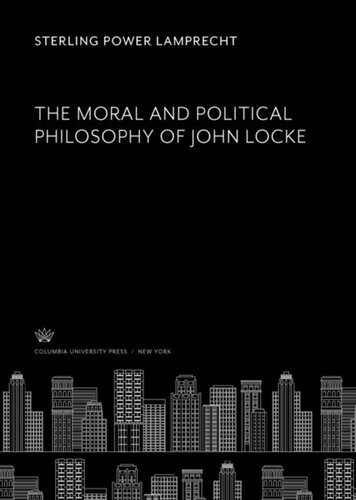 The Moral And Political Philosophy Of John Locke Sterling Power Lamprecht