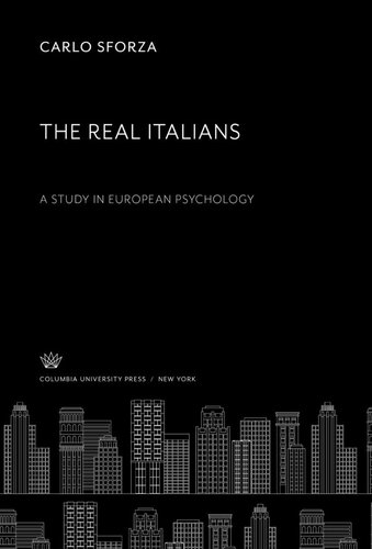 The Real Italians A Study In European Psychology Carlo Sforza
