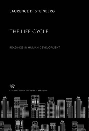 The Life Cycle Readings In Human Development Laurence D Steinberg Lynn J Mandelbaum