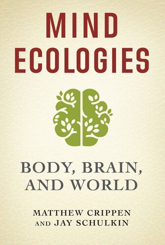Mind Ecologies Body Brain And World Matthew Crippen Jay Schulkin