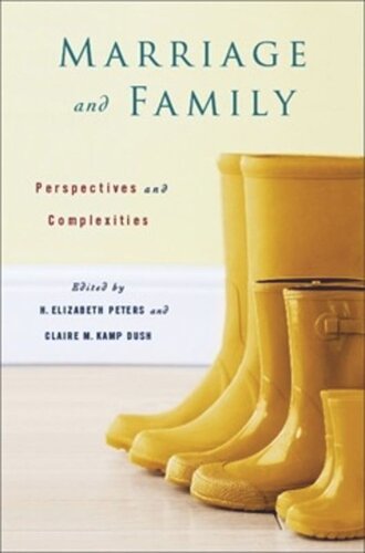 Marriage And Family Perspectives And Complexities H Elizabeth Peters Editor Claire Kamp Dush Editor