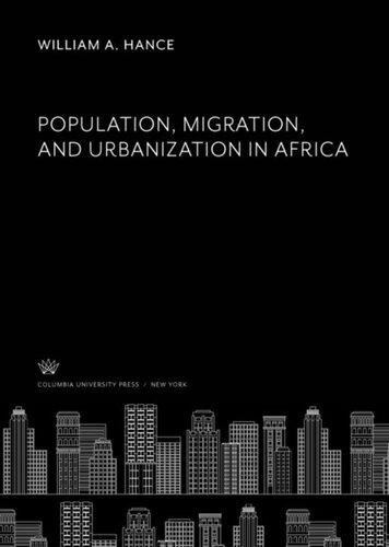 Population Migration And Urbanization In Africa William A Hance
