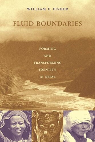 Fluid Boundaries Forming And Transforming Identity In Nepal William Fisher