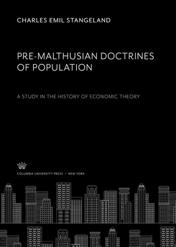 Premalthusian Doctrines Of Population A Study In The History Of Economic Theory Charles Emil Stangeland