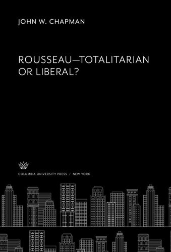 Rousseautotalitarian Or Liberal John W Chapman