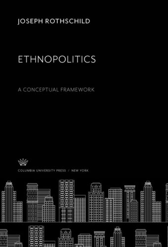 Ethnopolitics A Conceptual Framework Joseph Rothschild