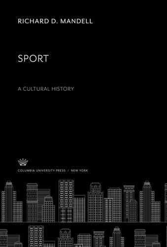Sport A Cultural History Richard D Mandell