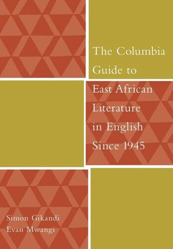 The Columbia Guide To East African Literature In English Since 1945 Simon Gikandi Evan Mwangi