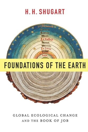 Foundations Of The Earth Global Ecological Change And The Book Of Job Pilot Project Ebook Available To Selected Us Libraries Only Hh Shugart