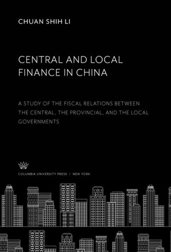 Central And Local Finance In China A Study Of The Fiscal Relations Between The Central The Provincial And The Local Governments Chuan Shih Li