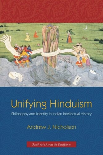 Unifying Hinduism Philosophy And Identity In Indian Intellectual History Andrew Nicholson
