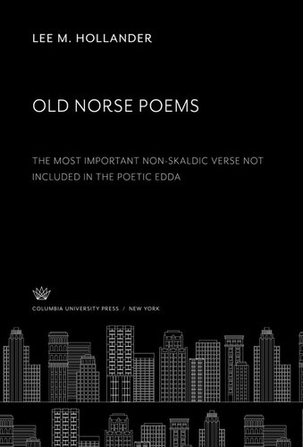 Old Norse Poems The Most Important Nonskaldic Verse Not Included In The Poetic Edda Lee M Hollander